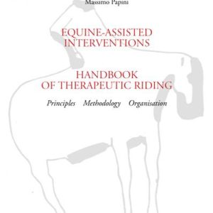 EQUINE-ASSISTED INTERVENTION - HANDBOOK OF THERAPEUTIC RIDING: Principles-Methodology-Organisation
