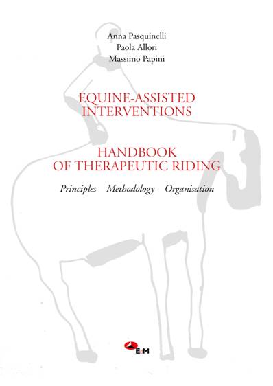 EQUINE-ASSISTED INTERVENTION - HANDBOOK OF THERAPEUTIC RIDING: Principles-Methodology-Organisation
