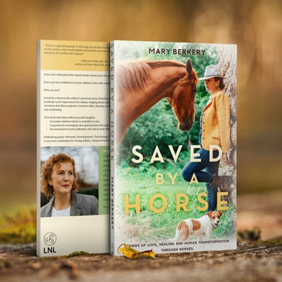 Saved by a Horse - Stories of love, healing and transformation with horses